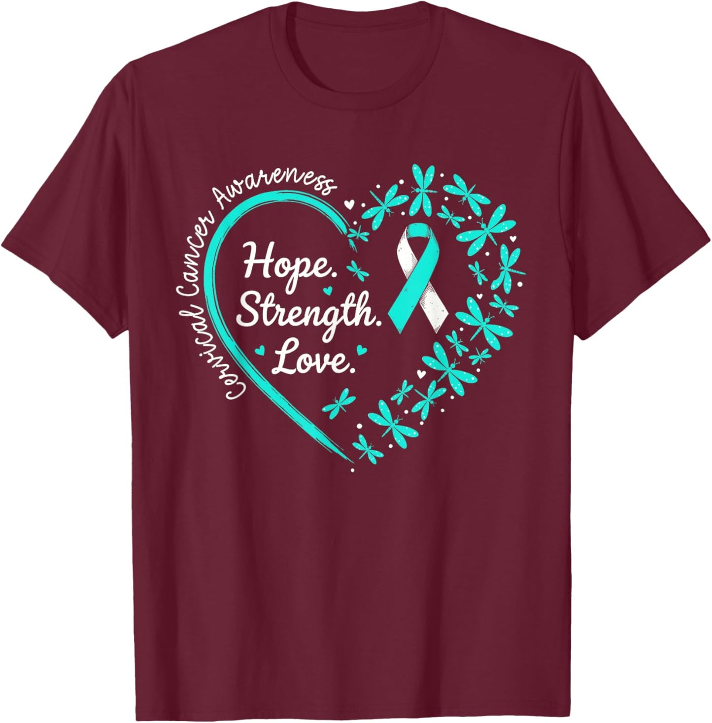 Cervical Cancer Awareness Heart Hope Strength Love Women T-Shirt - T-Shirt | Maroon