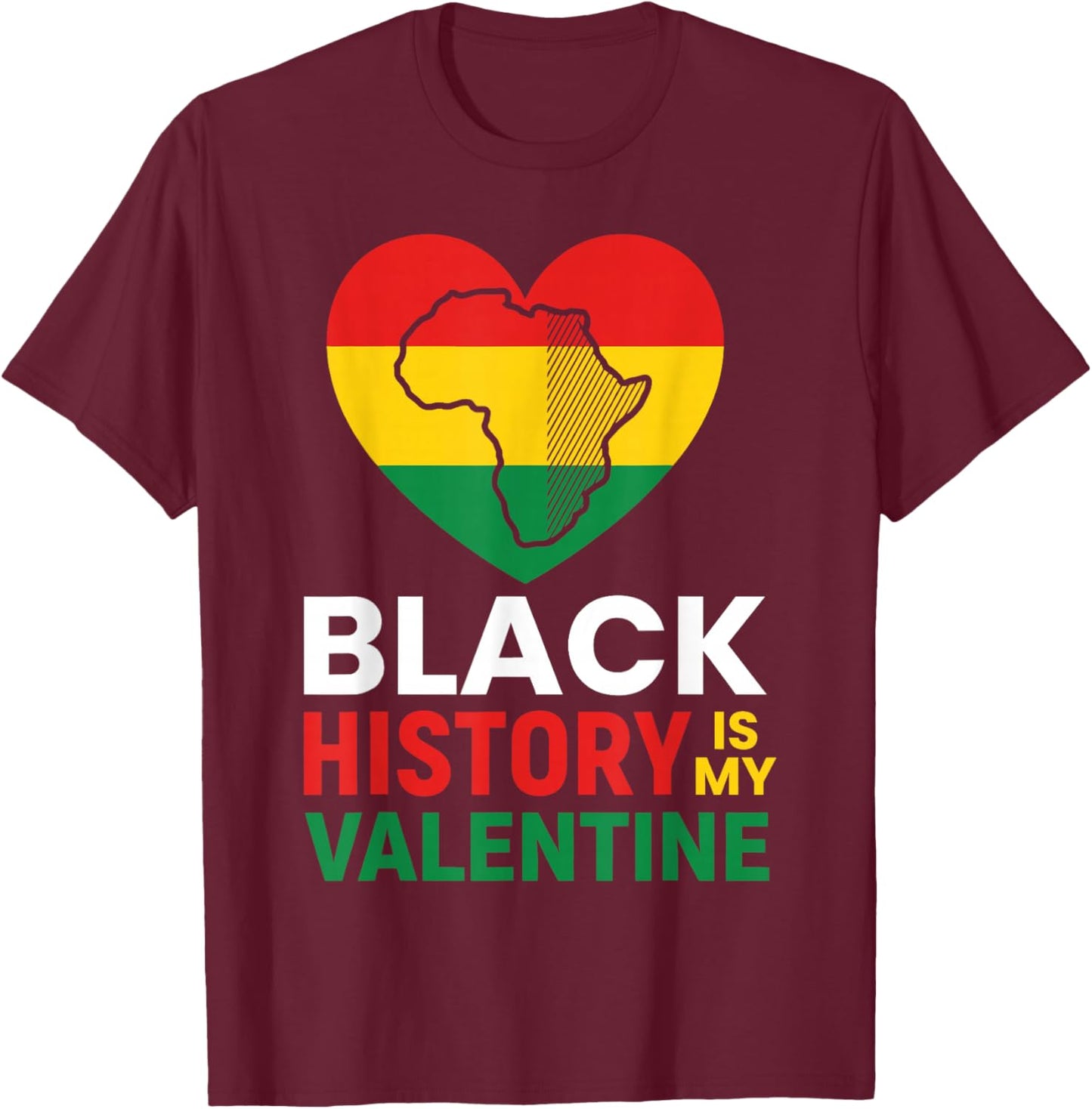 Black History is My Valentine Day Heart Afro Women Men Kids T-Shirt - T-Shirt | Maroon