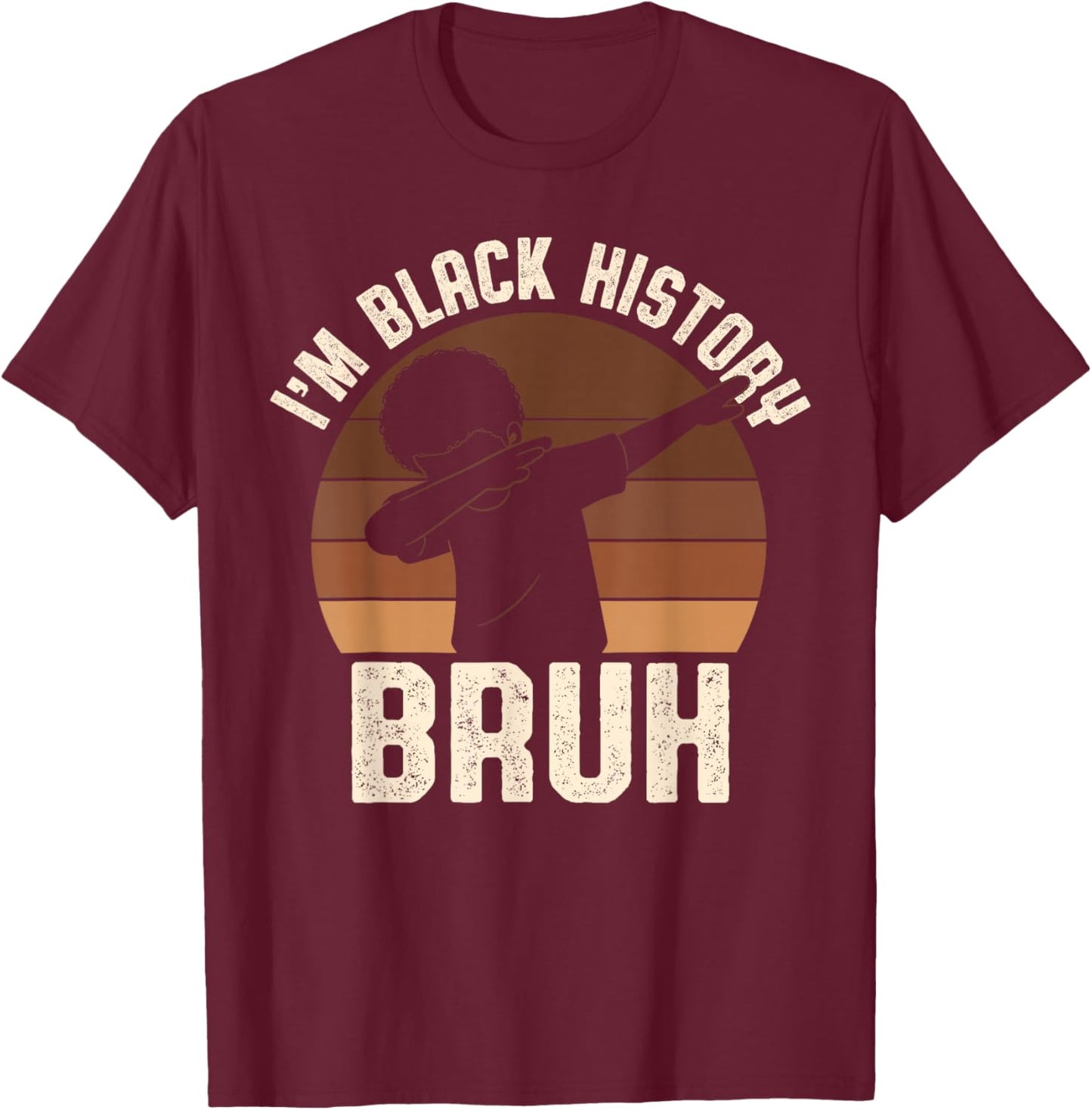 Bruh I Am Black History Kids Boys Men Black History Month T-Shirt - T-Shirt | Maroon