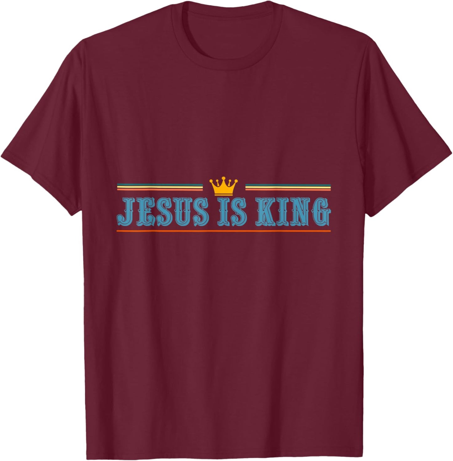 Jesus is King Christian Faith Graphic Design T-Shirt - T-Shirt | Maroon