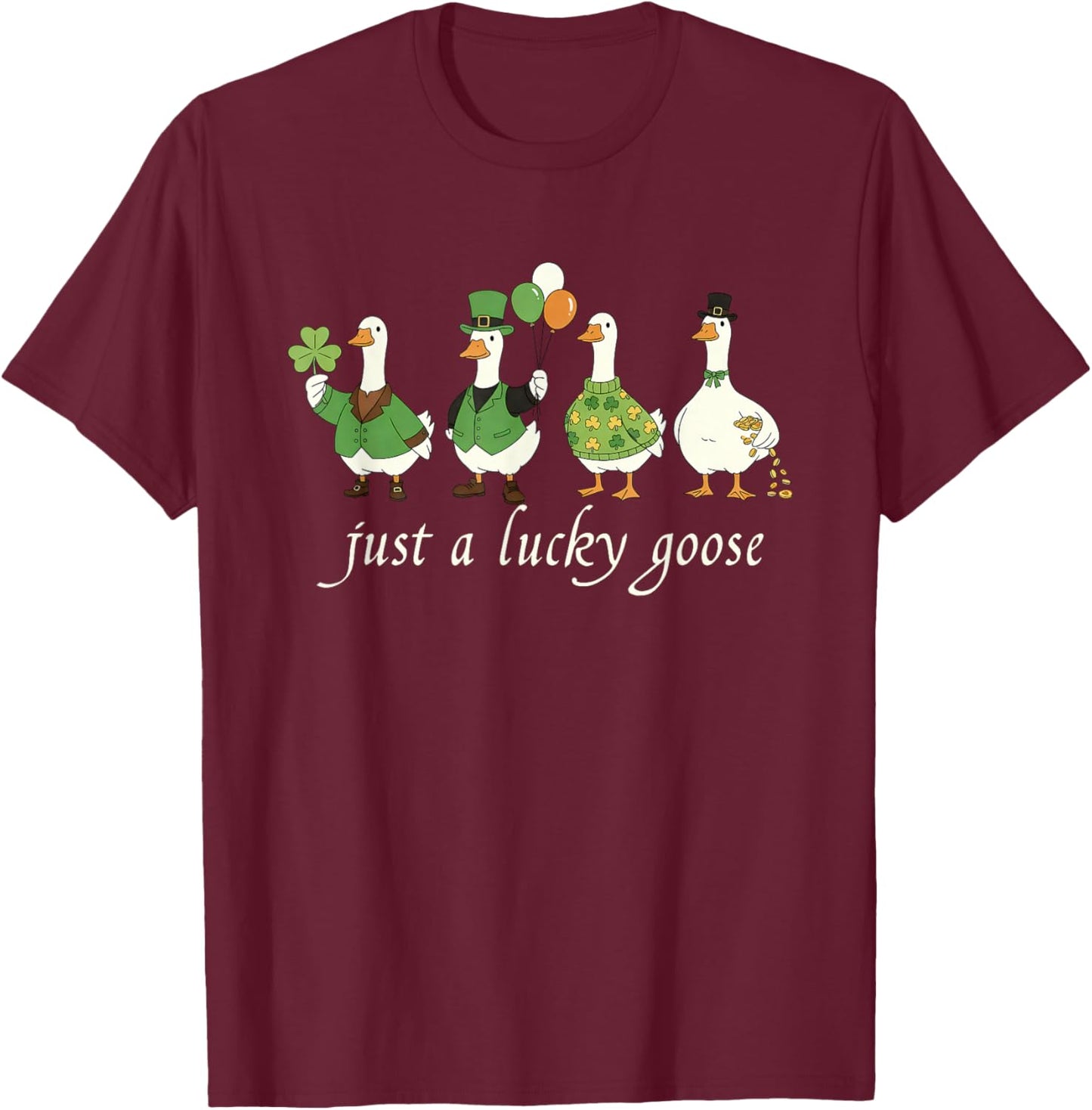 Just a Lucky Goose Leprechaun Irish Funny St Patricks Goose T-Shirt - T-Shirt | Maroon