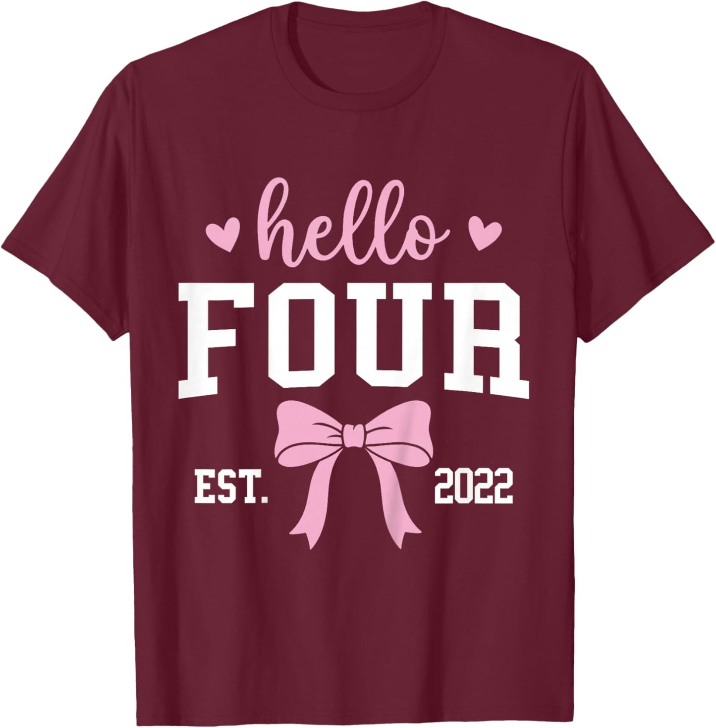 Hello Four Est 2022 4th Birthday 4 Years Old T-Shirt - T-Shirt | Maroon