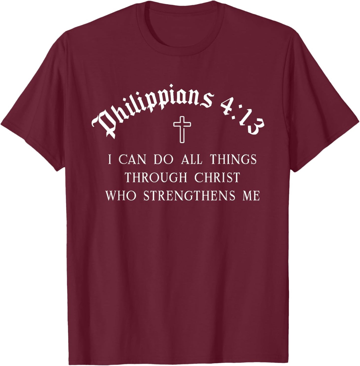Philippians 4:13 Christian Bible Verse Religious T-Shirt - T-Shirt | Maroon