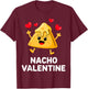 Nacho Valentine T-Shirt - T-Shirt | Maroon