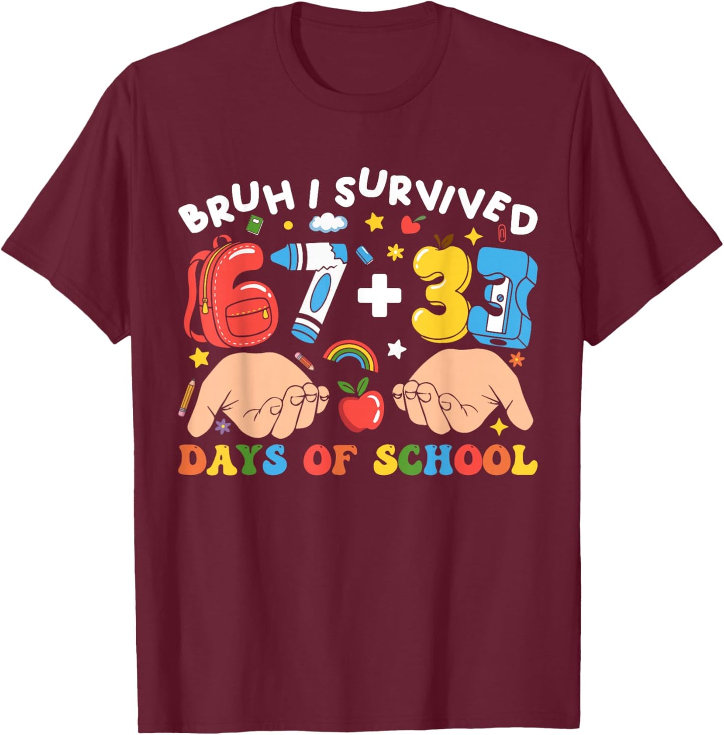 Bruh I Survived 100 Days of School Funny 67 + 33 Days Kids T-Shirt - T-Shirt | Maroon