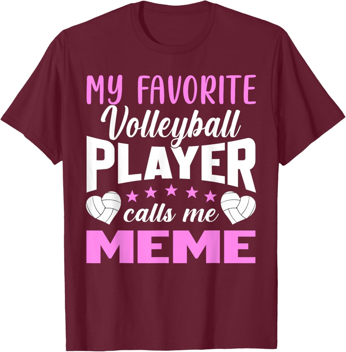 My Favorite Volleyball Player Calls Me Meme T-Shirt - T-Shirt | Maroon