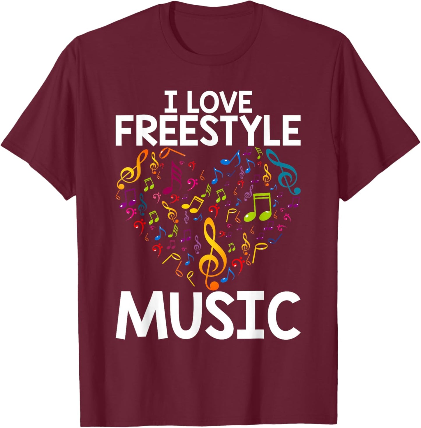 I Love Freestyle Music T-Shirt - T-Shirt | Maroon
