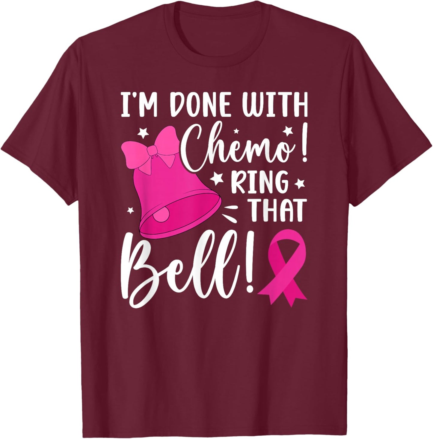 I'm Done with Chemo Last Day of Chemo Survivor End of Chemo T-Shirt - T-Shirt | Maroon