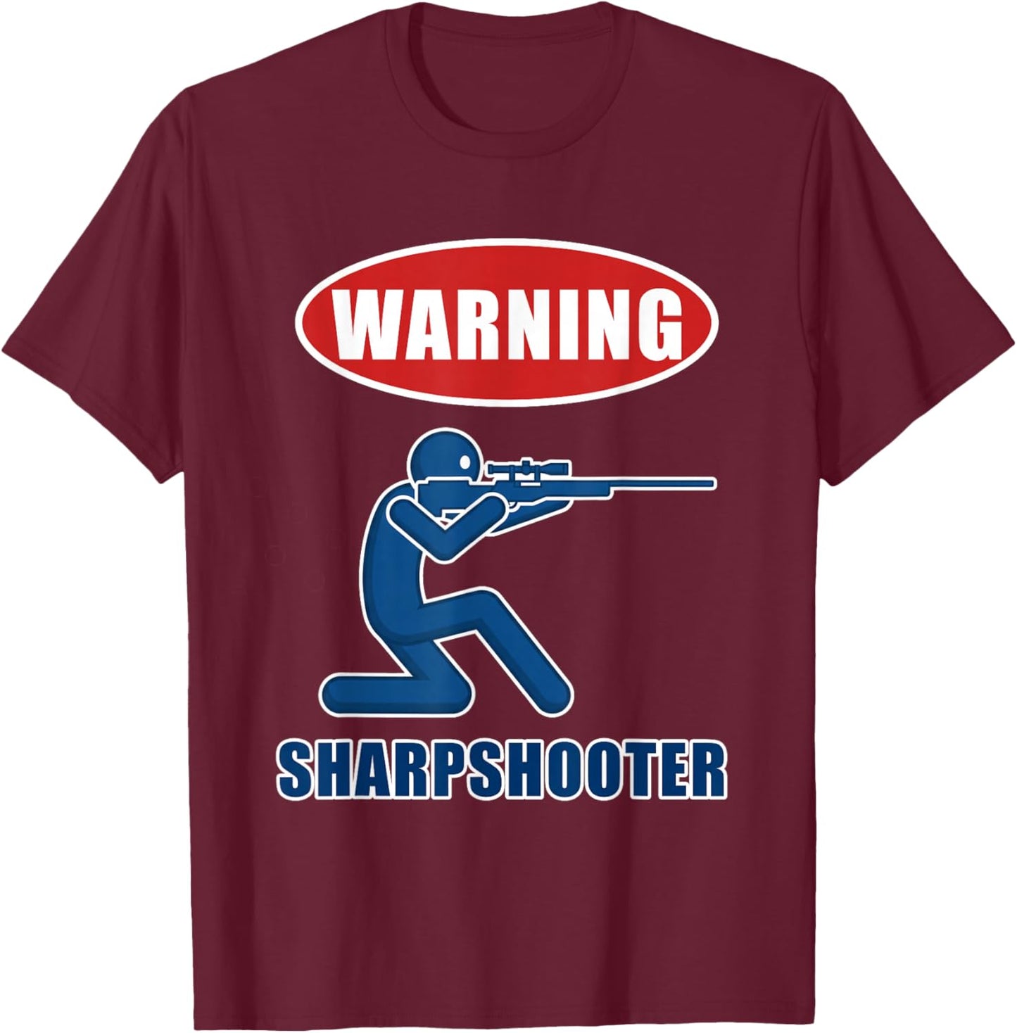 Sharpshooter Warning Design for Shooting Sports Lovers T-Shirt - T-Shirt | Maroon