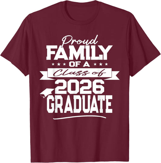 Proud Family of a Class of 2026 Graduate T-Shirt - T-Shirt | Maroon