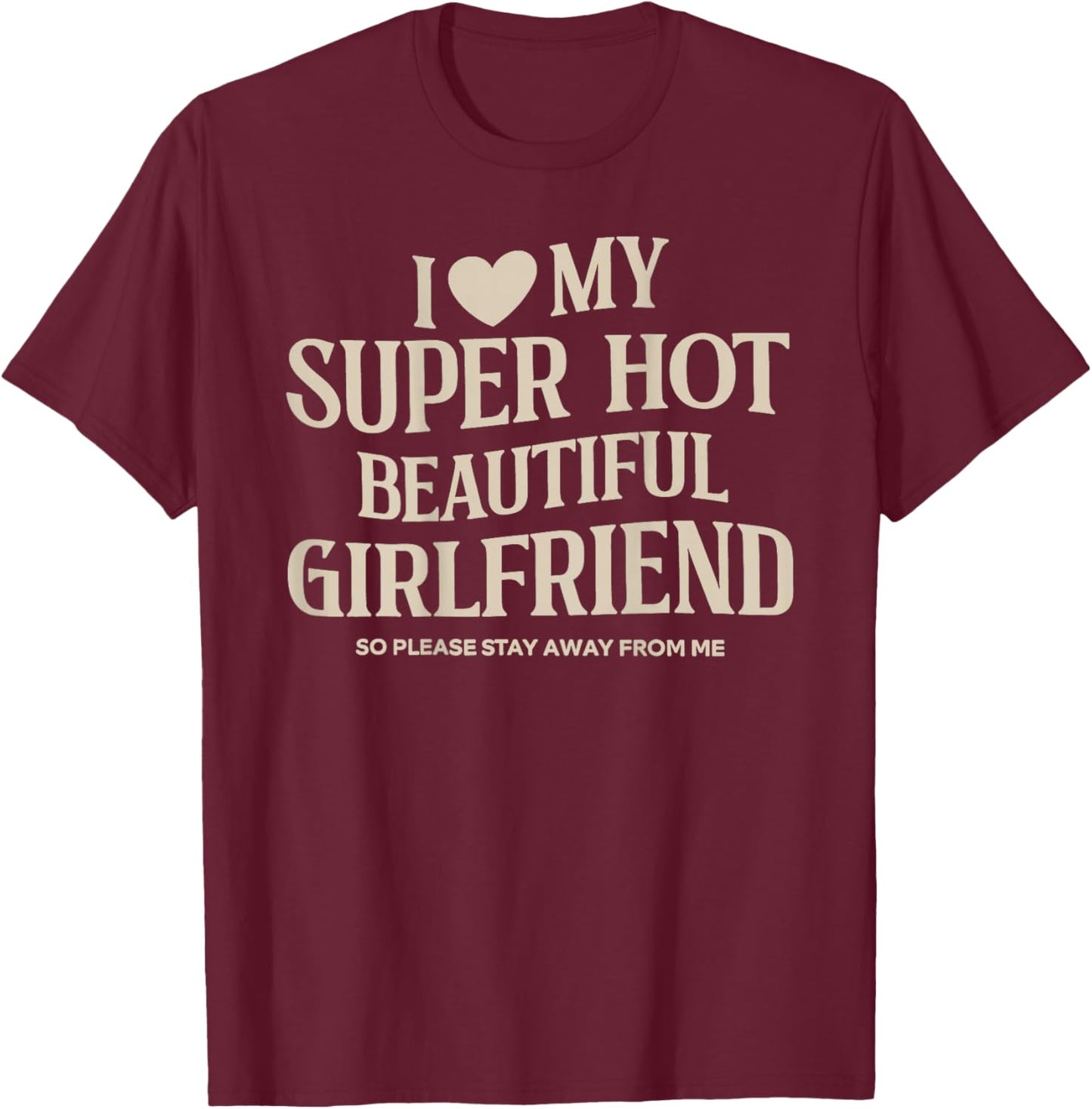 i Love My Beautiful Gf Valentine Day T-Shirt - T-Shirt | Maroon