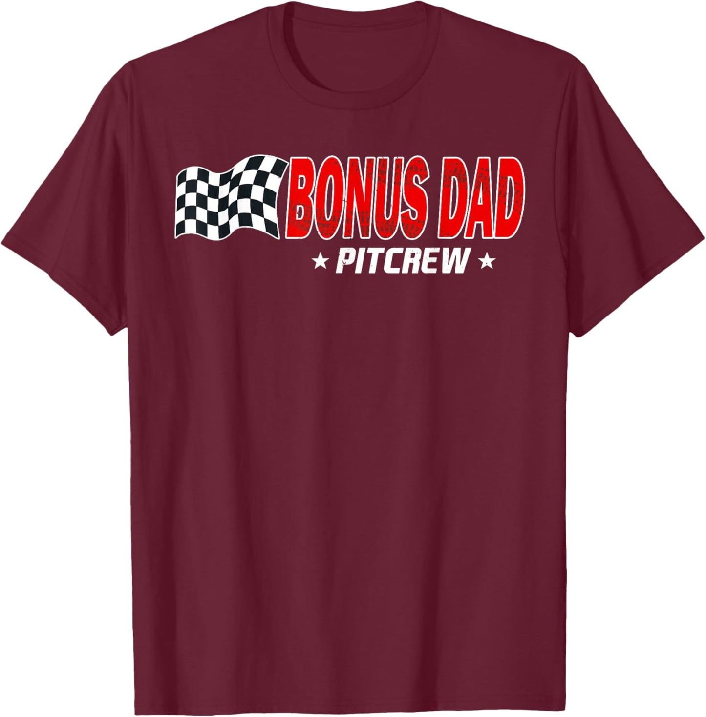 Bonus Dad Pit Crew Race Car Birthday Family Racing T-Shirt - T-Shirt | Maroon