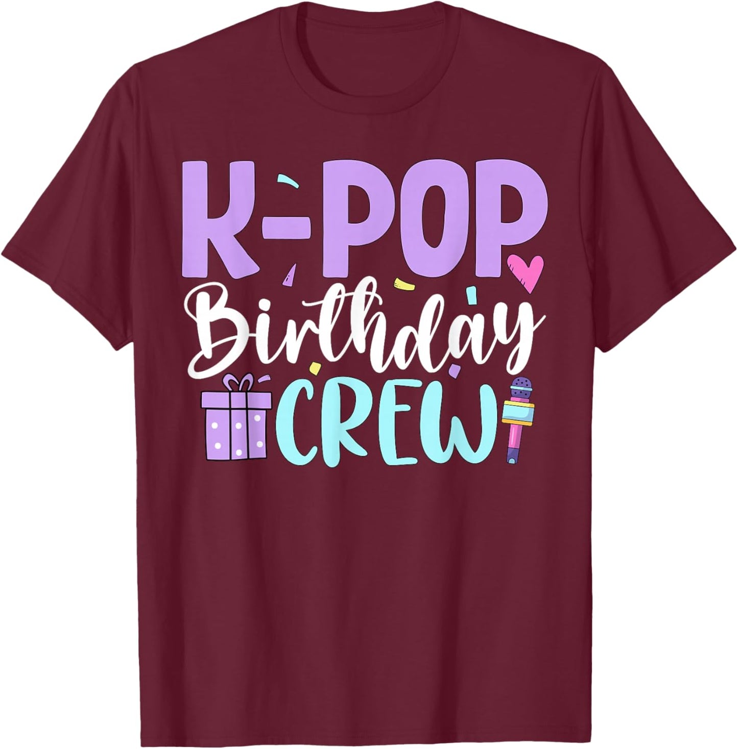 K Pop Birthday Crew Korean Pop Birthday Party T-Shirt - T-Shirt | Maroon