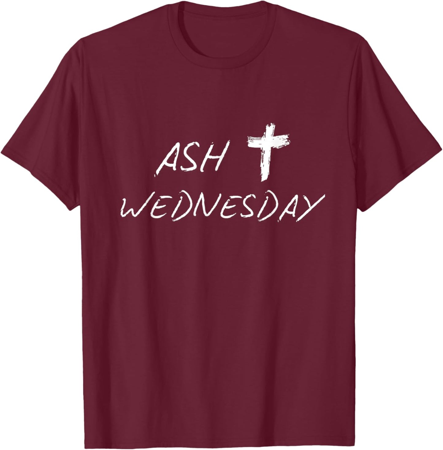 Ash Wednesday Christian Catholic Ashes and Dust Smudge Cross T-Shirt - T-Shirt | Maroon
