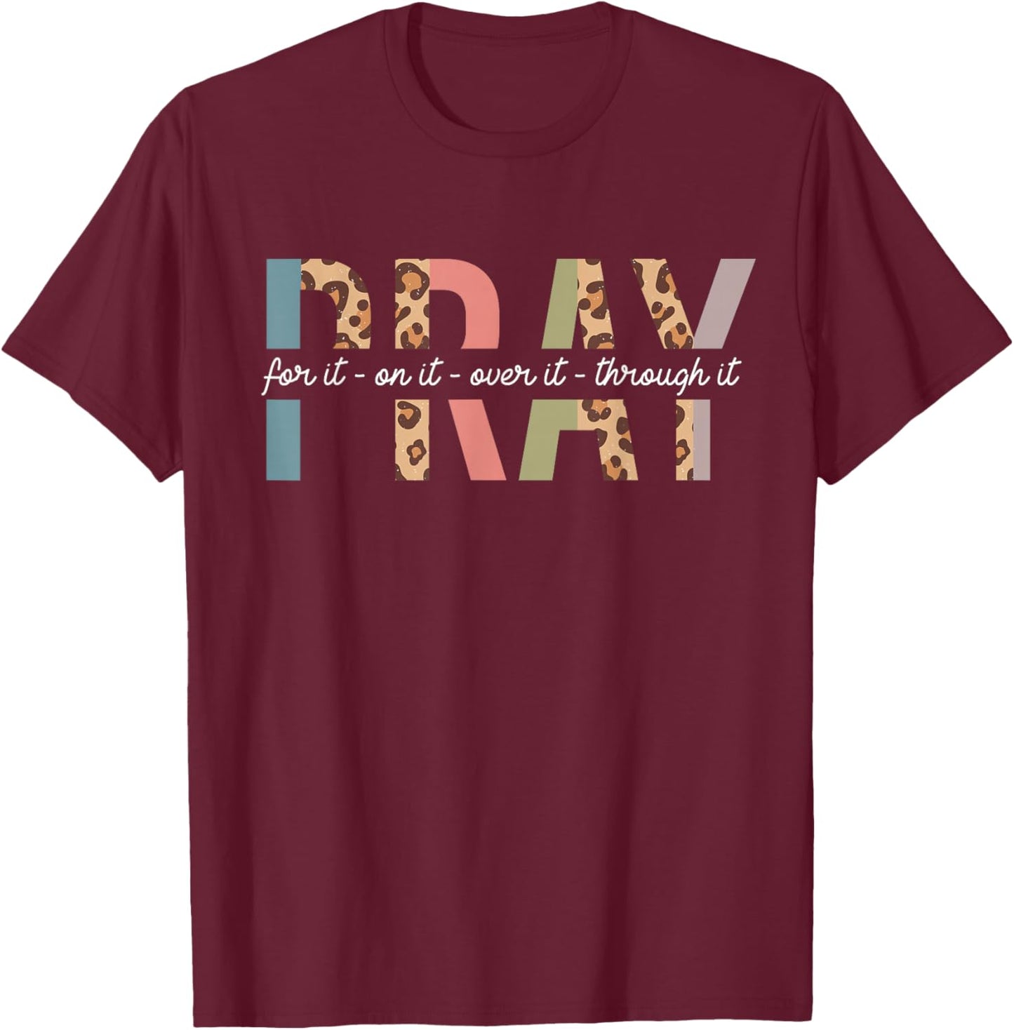 Retro Leopard Pray for On Over Through It Prayer Christian T-Shirt - T-Shirt | Maroon