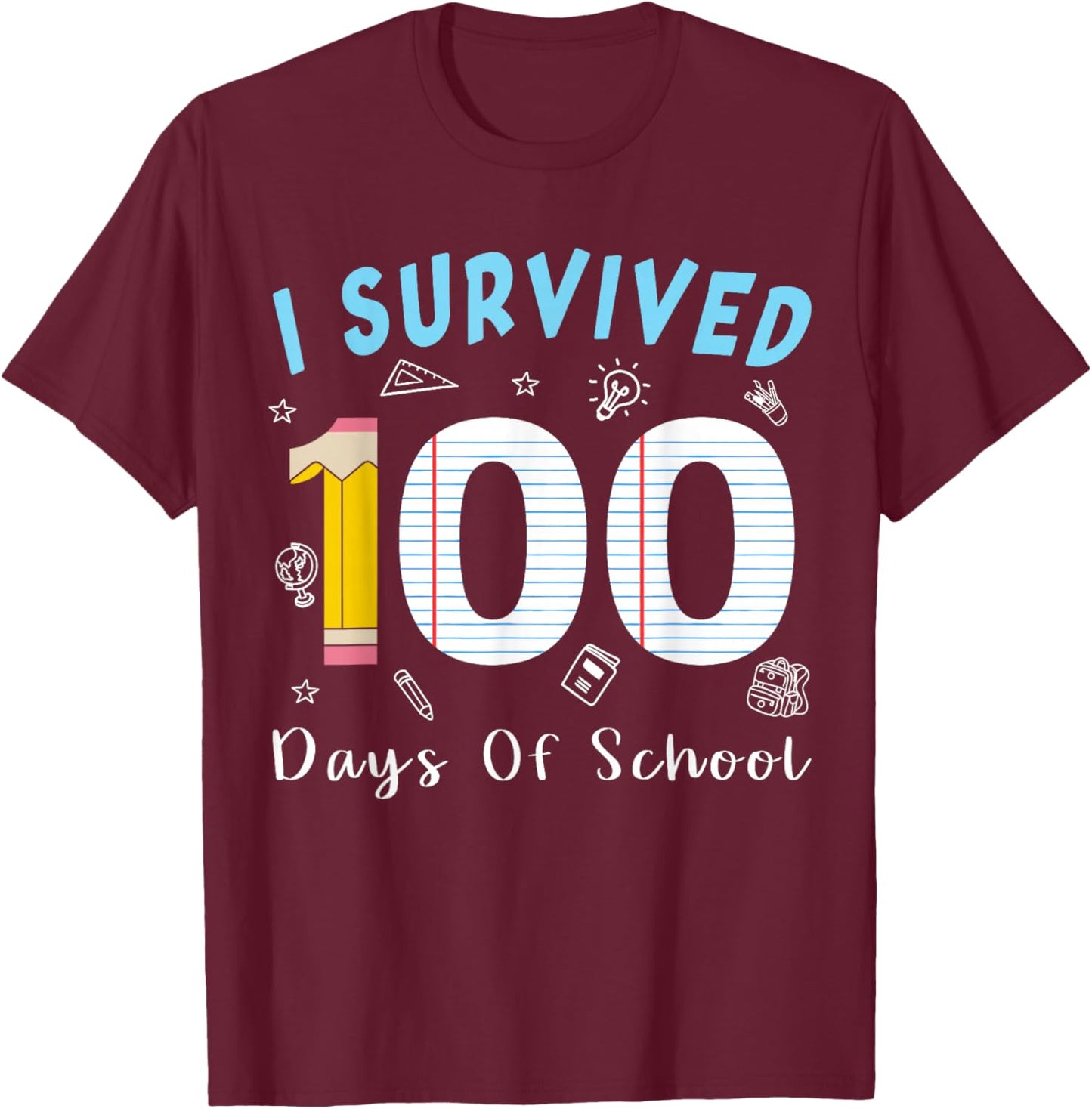 I Survived 100 Days of School Students Teachers 100th Days T-Shirt - T-Shirt | Maroon