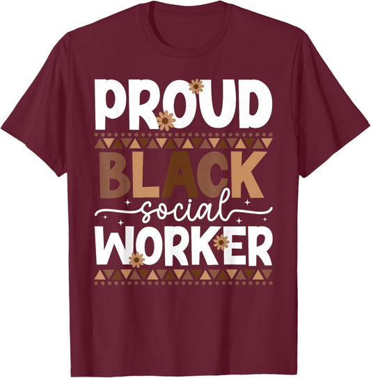 Proud Black Social Worker Melanin Social Workers T-Shirt - T-Shirt | Maroon