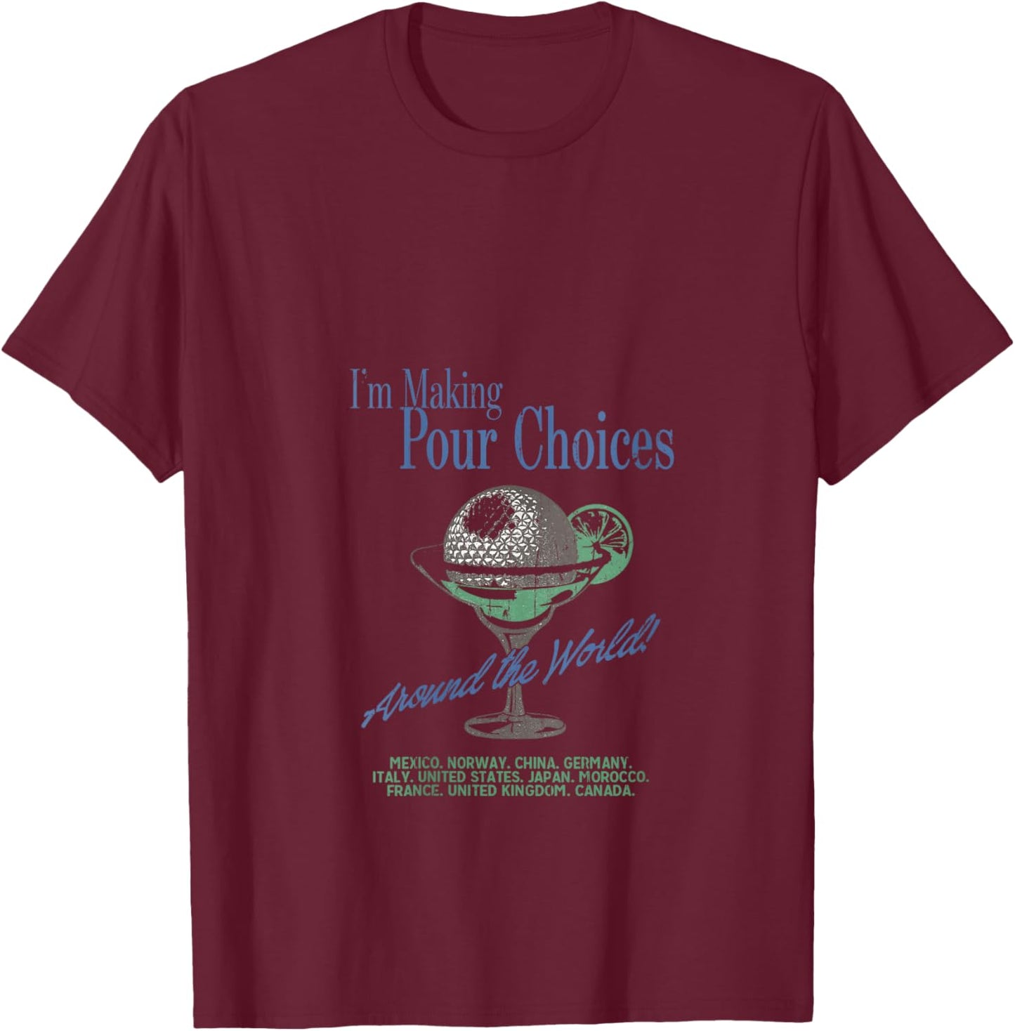 I'm Making Pour Choices Around The World V-Neck T-Shirt - T-Shirt | Maroon