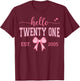 Hello Twenty One Est. 2005 Coquette Bow 21st Birthday Girl T-Shirt - T-Shirt | Maroon