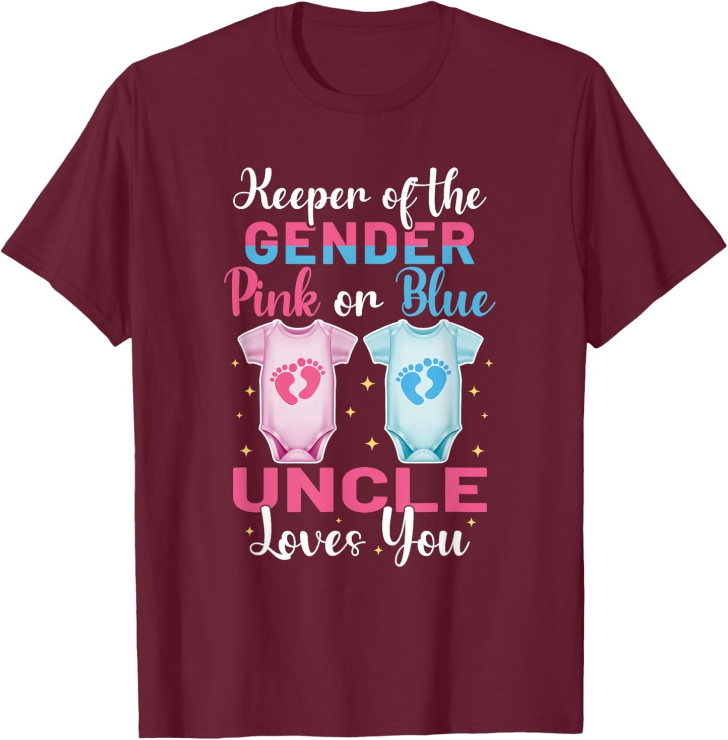 Keeper of The Gender Uncle Loves You - Gender Reveal T-Shirt - T-Shirt | Maroon