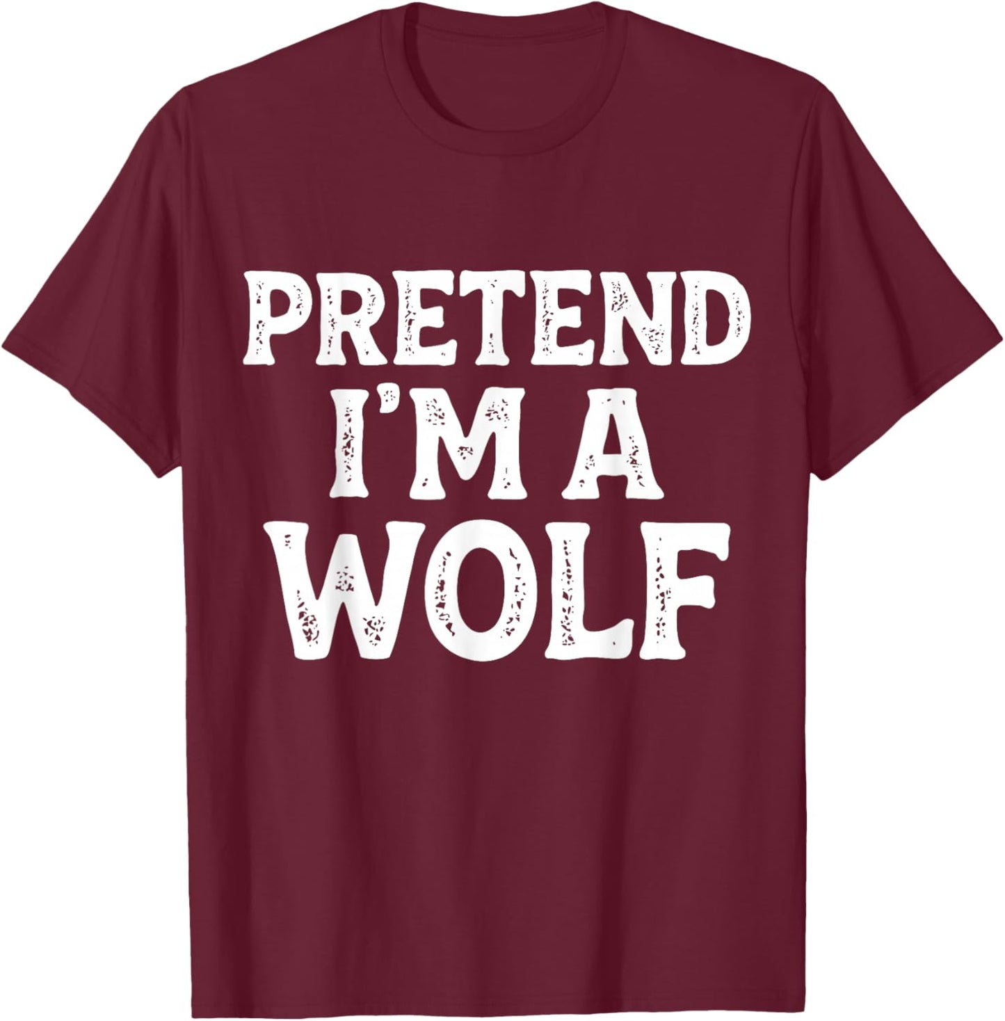 Pretend I'm A Wolf Easy Lazy Funny Halloween Kids Mom Dad T-Shirt - T-Shirt | Maroon