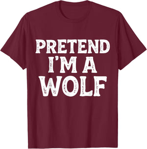 Pretend I'm A Wolf Easy Lazy Funny Halloween Kids Mom Dad T-Shirt - T-Shirt | Maroon