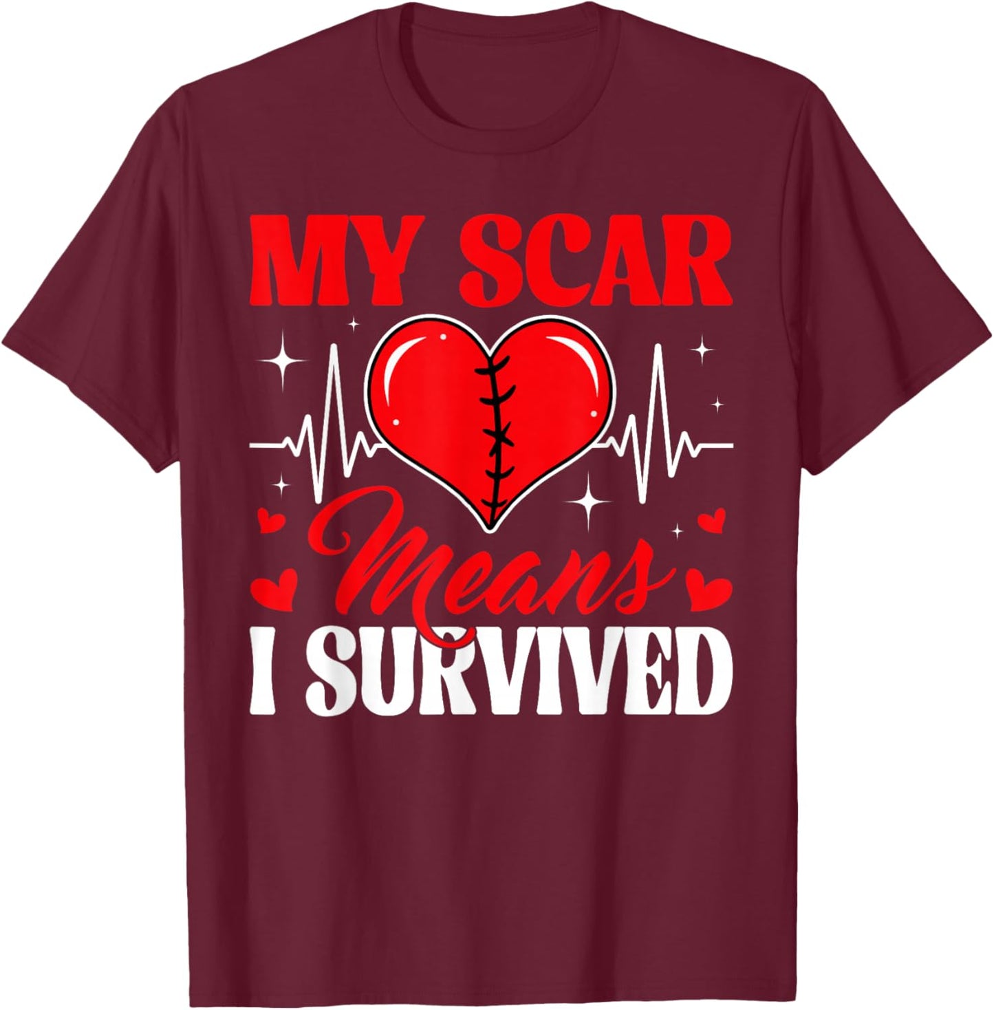 My Scar Means I Survived CHD Awareness Open Heart Surgery T-Shirt - T-Shirt | Maroon