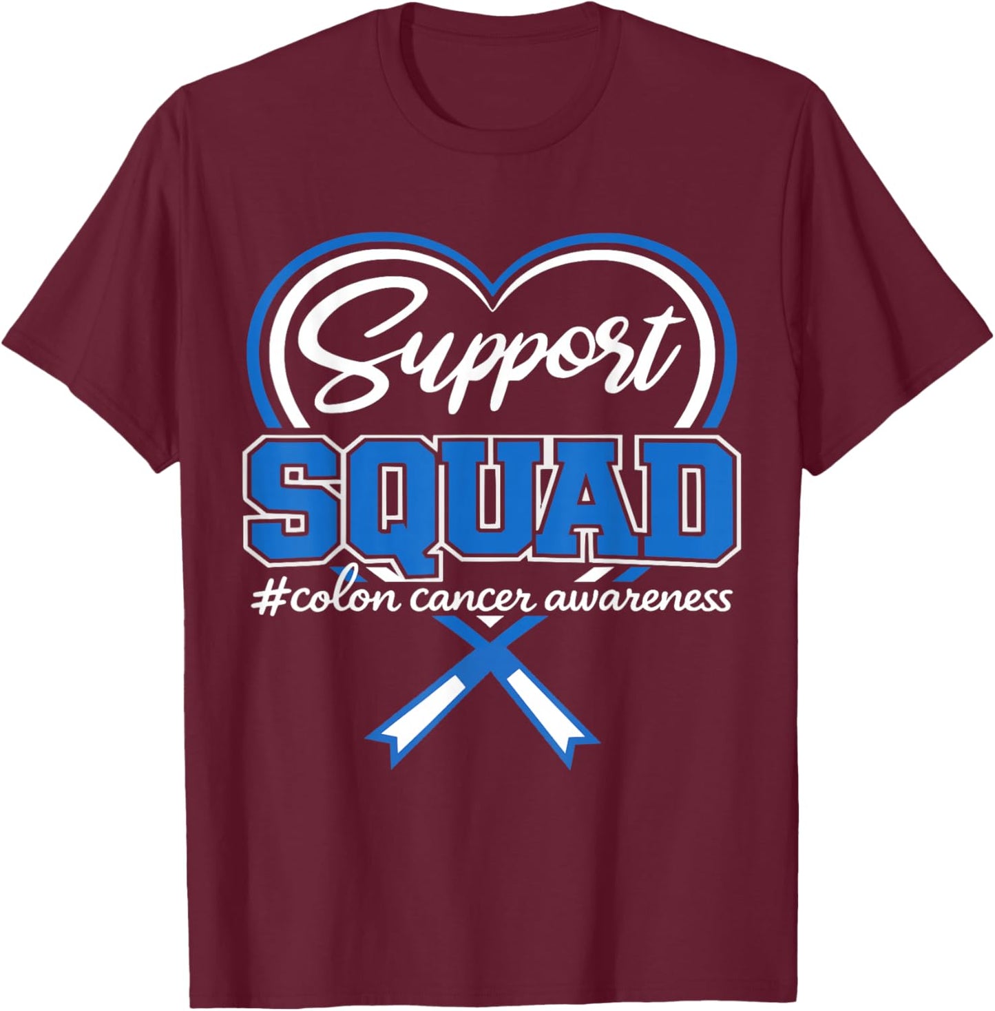 Colon Cancer Support Squad Colon Cancer Awareness T-Shirt - T-Shirt | Maroon