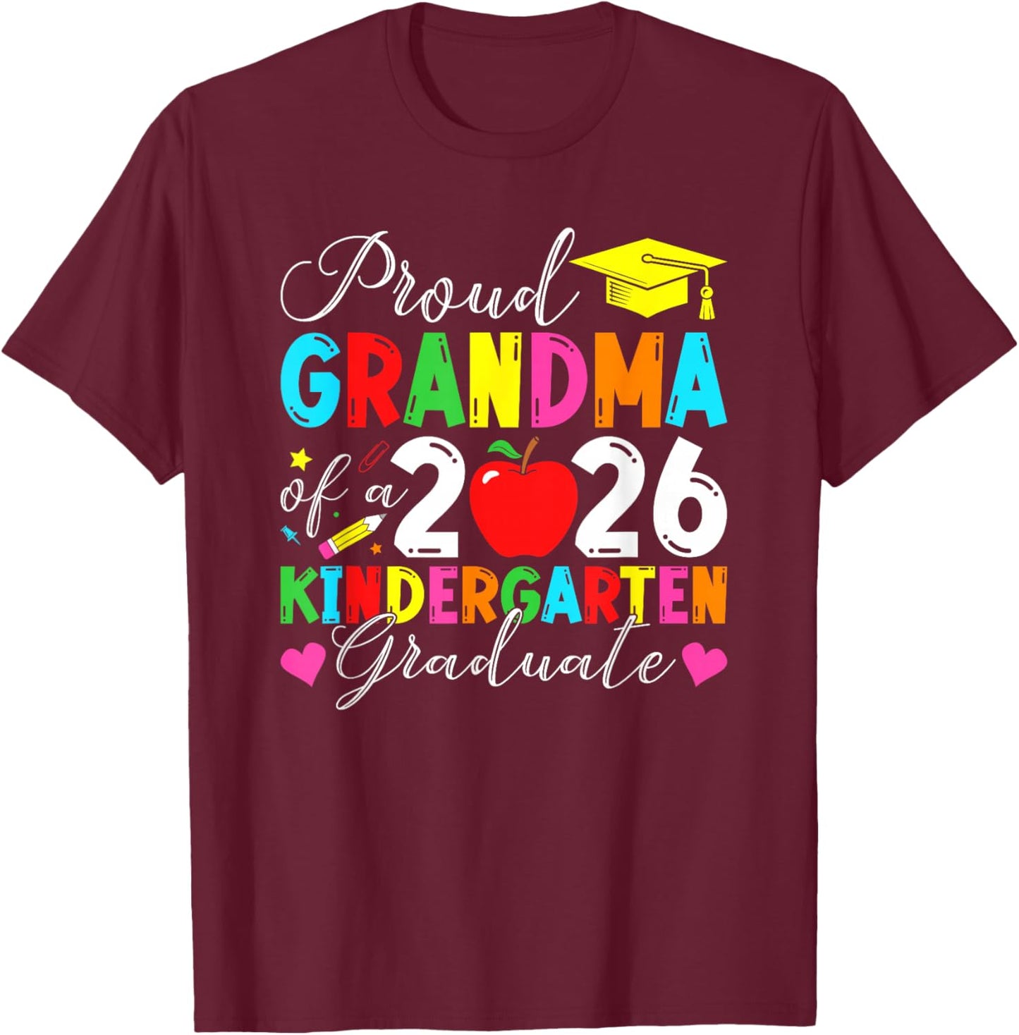 Proud Grandma of A 2026 Kindergarten Graduate Graduation T-Shirt - T-Shirt | Maroon