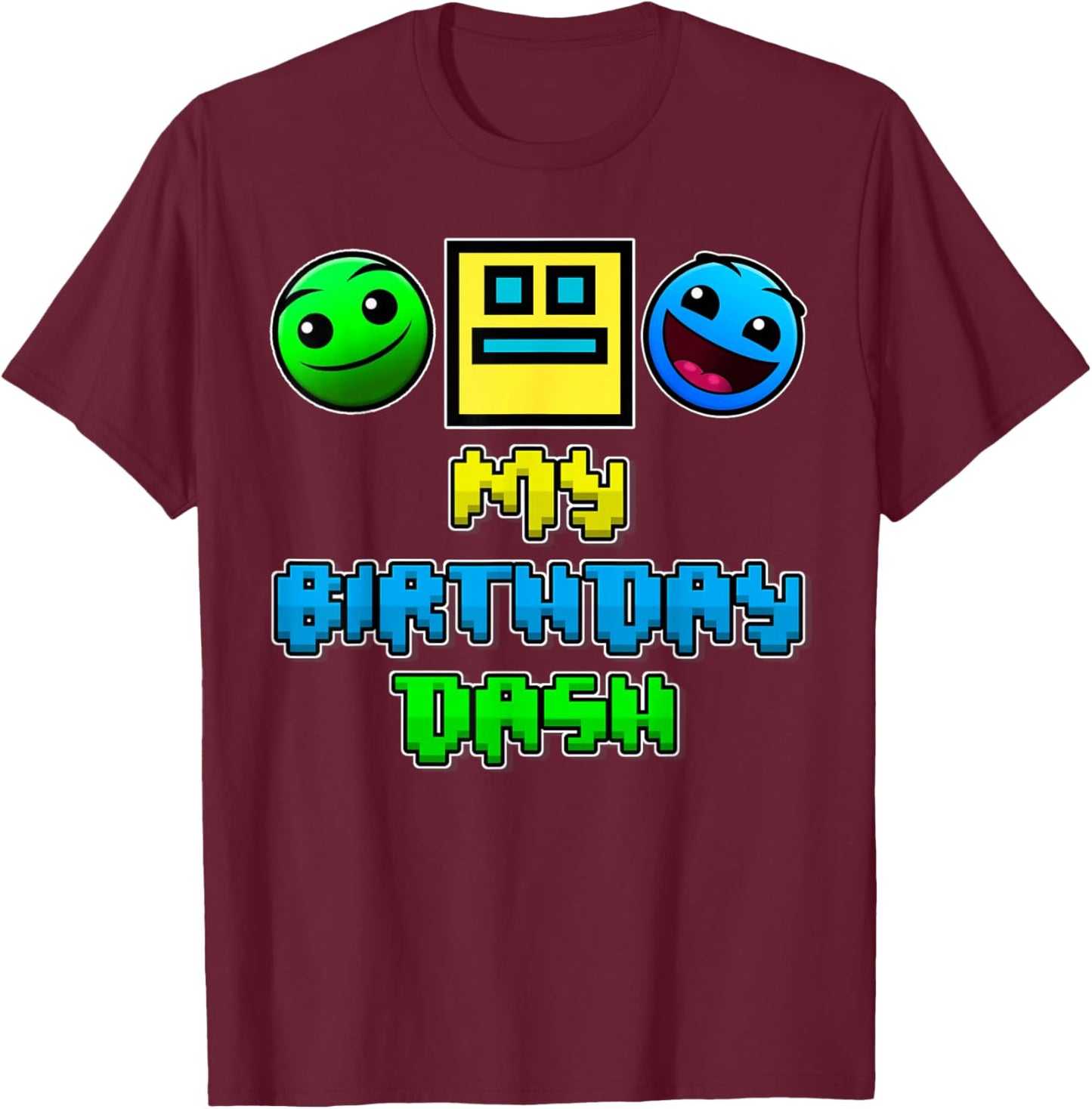 My Birthday Dash Video Game Theme Party Geometry Game Dash T-Shirt - T-Shirt | Maroon