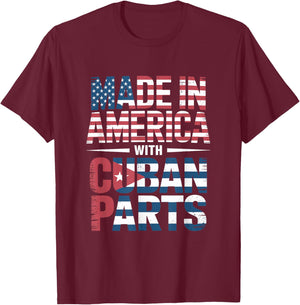 Made in America with Cuban Parts Apparel for Proud Cubans T-Shirt - T-Shirt | Maroon