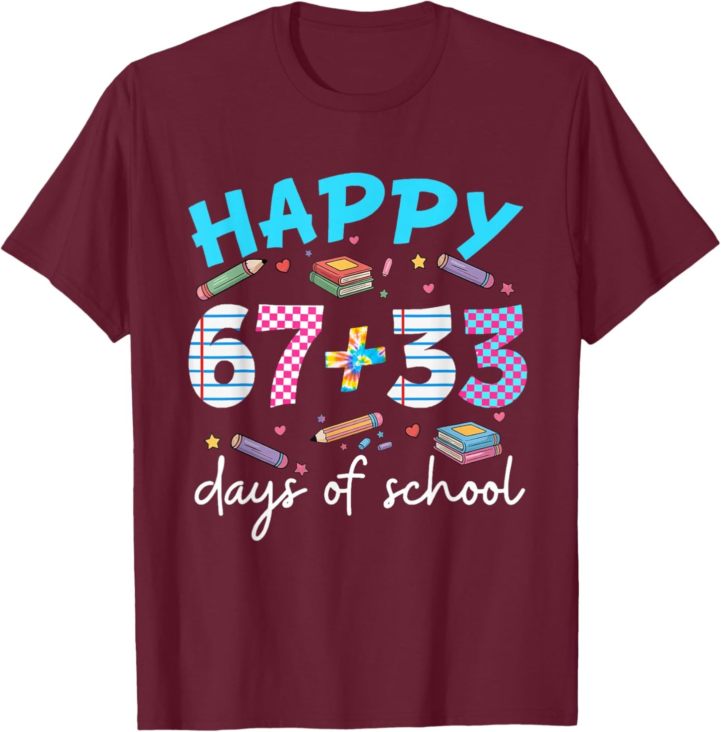 Happy 67 33 Days of School for Girls Boys Kids 100th Day T-Shirt - T-Shirt | Maroon