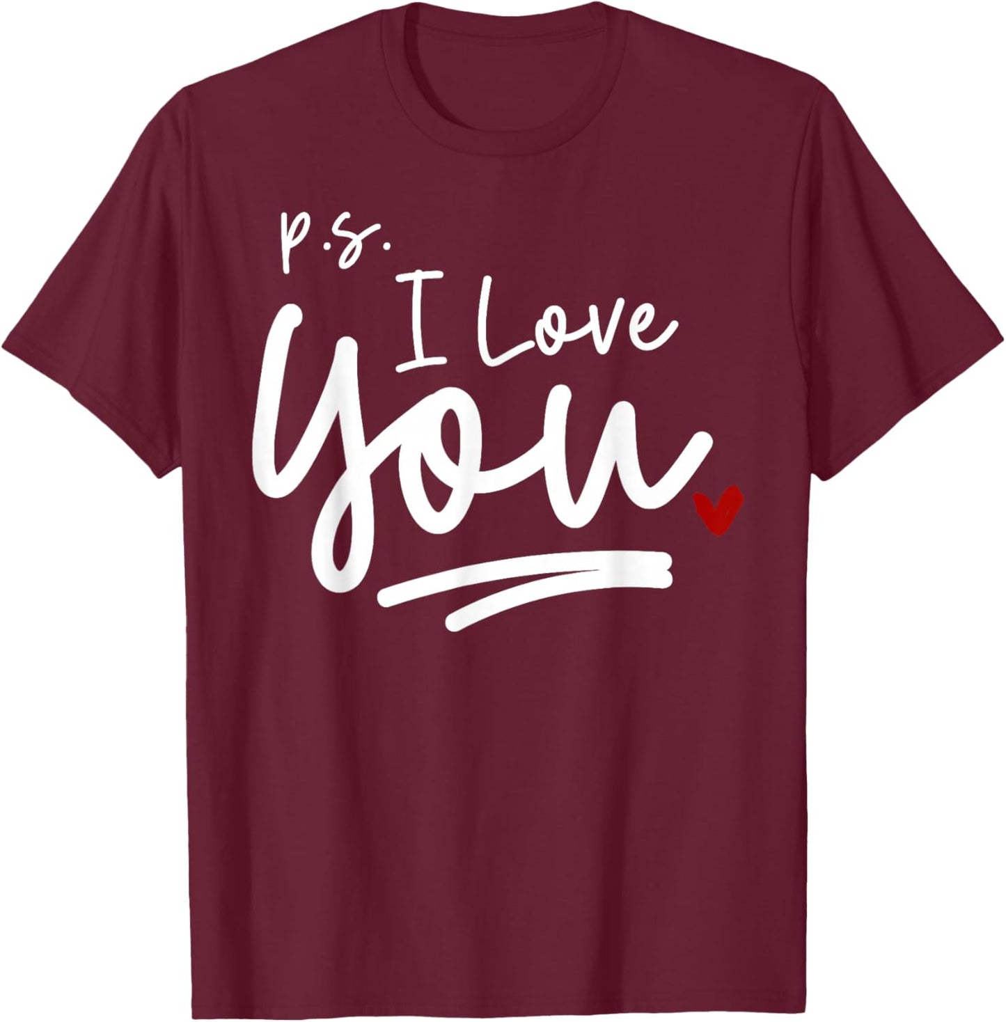PS I Love You Day Valentine's Day Purple Heart Women Men Kid T-Shirt - T-Shirt | Maroon