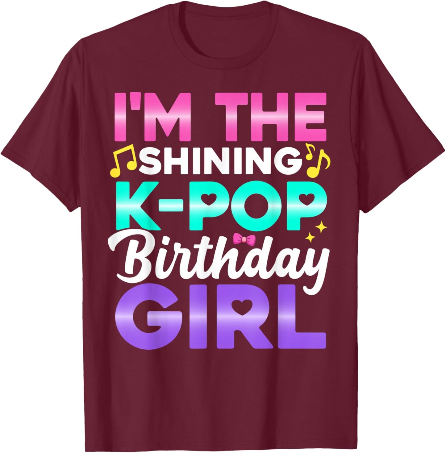 I'm The Birthday Girl Party Outfit Anime K Pop Girl T-Shirt - T-Shirt | Maroon