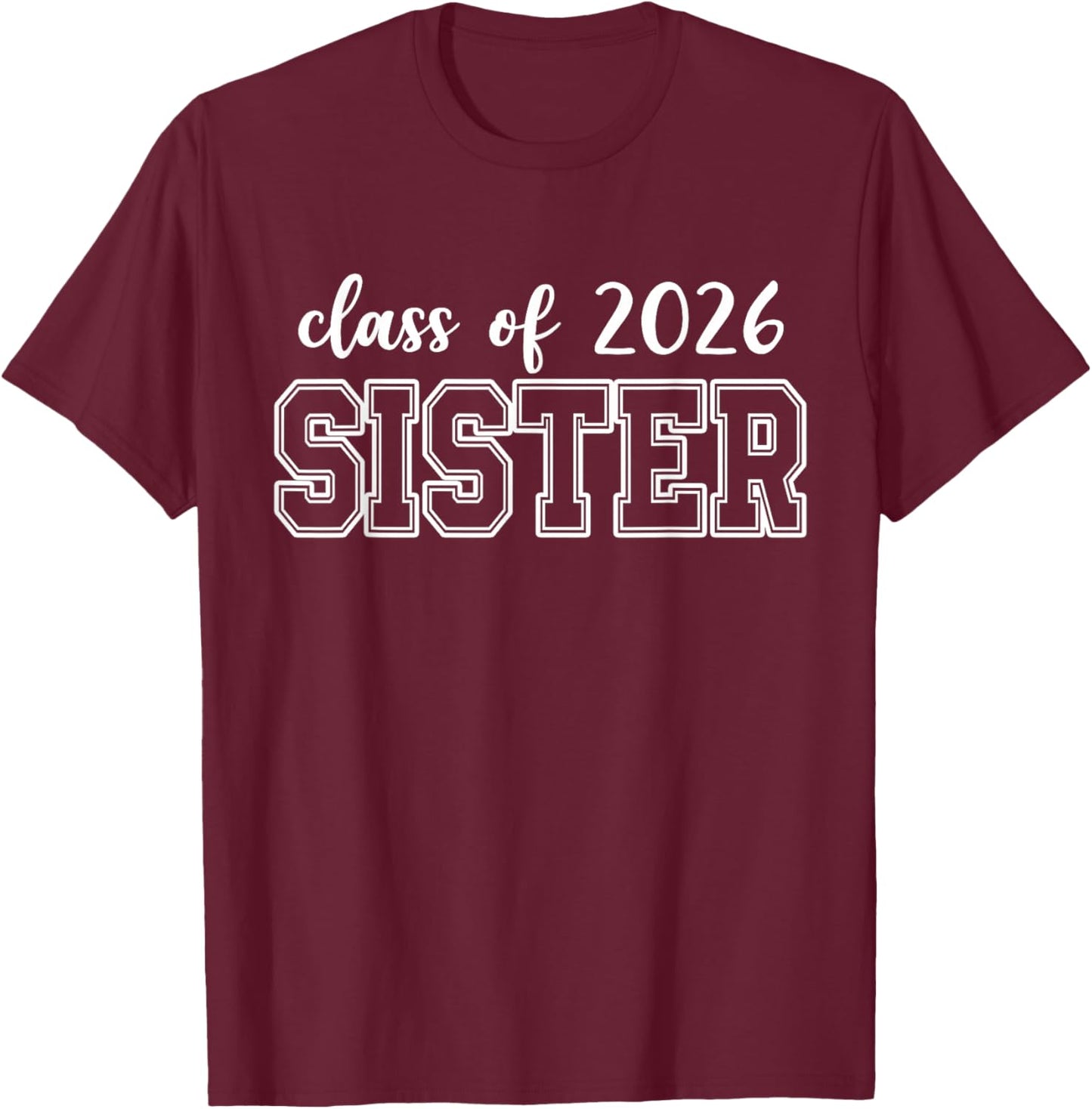 Sister Senior 2026 Class of 2026 Seniors Graduation 2026 T-Shirt - T-Shirt | Maroon