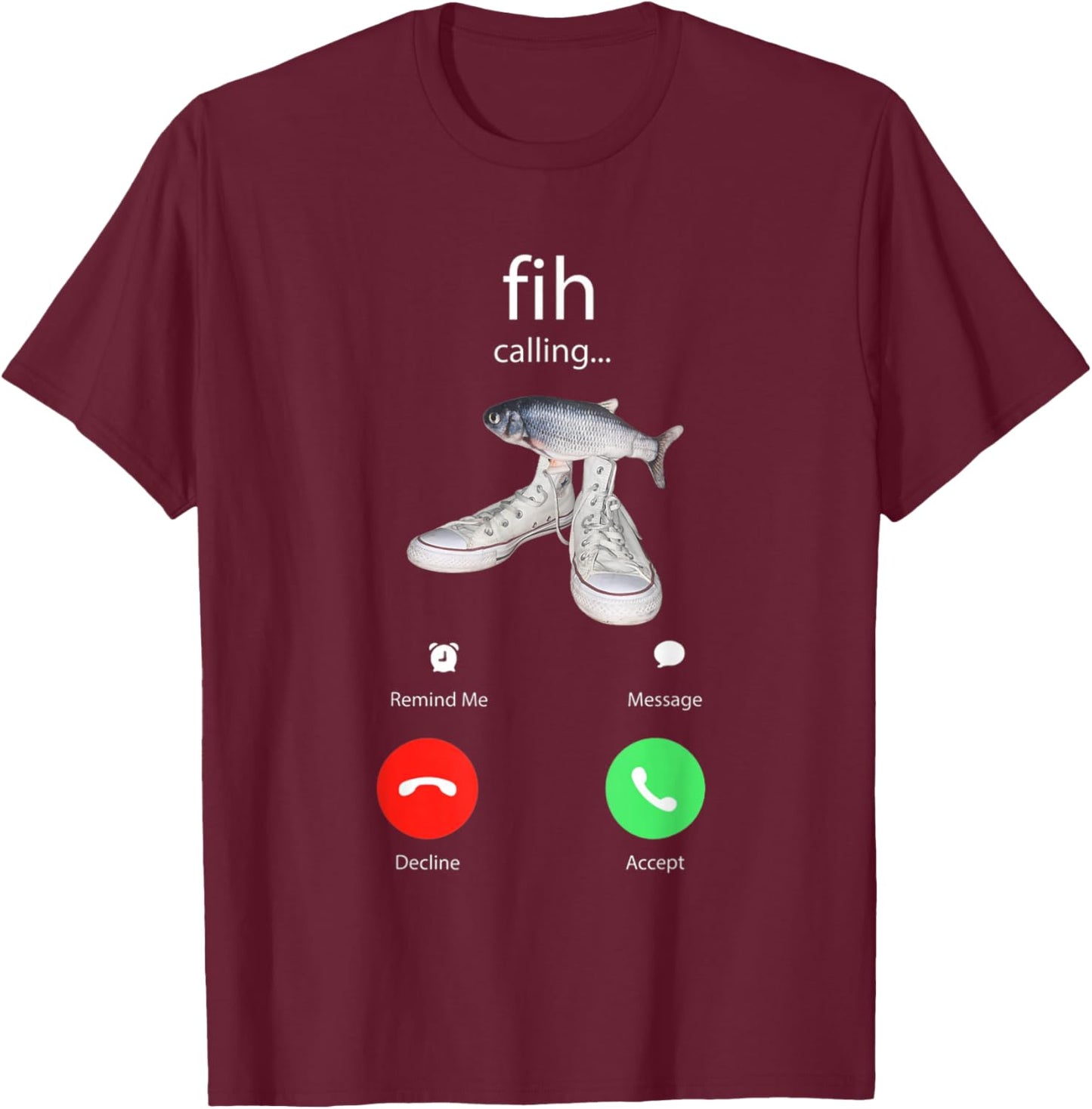 Funny Fish Fih with Shoes is Calling Trendy Meme T-Shirt - T-Shirt | Maroon
