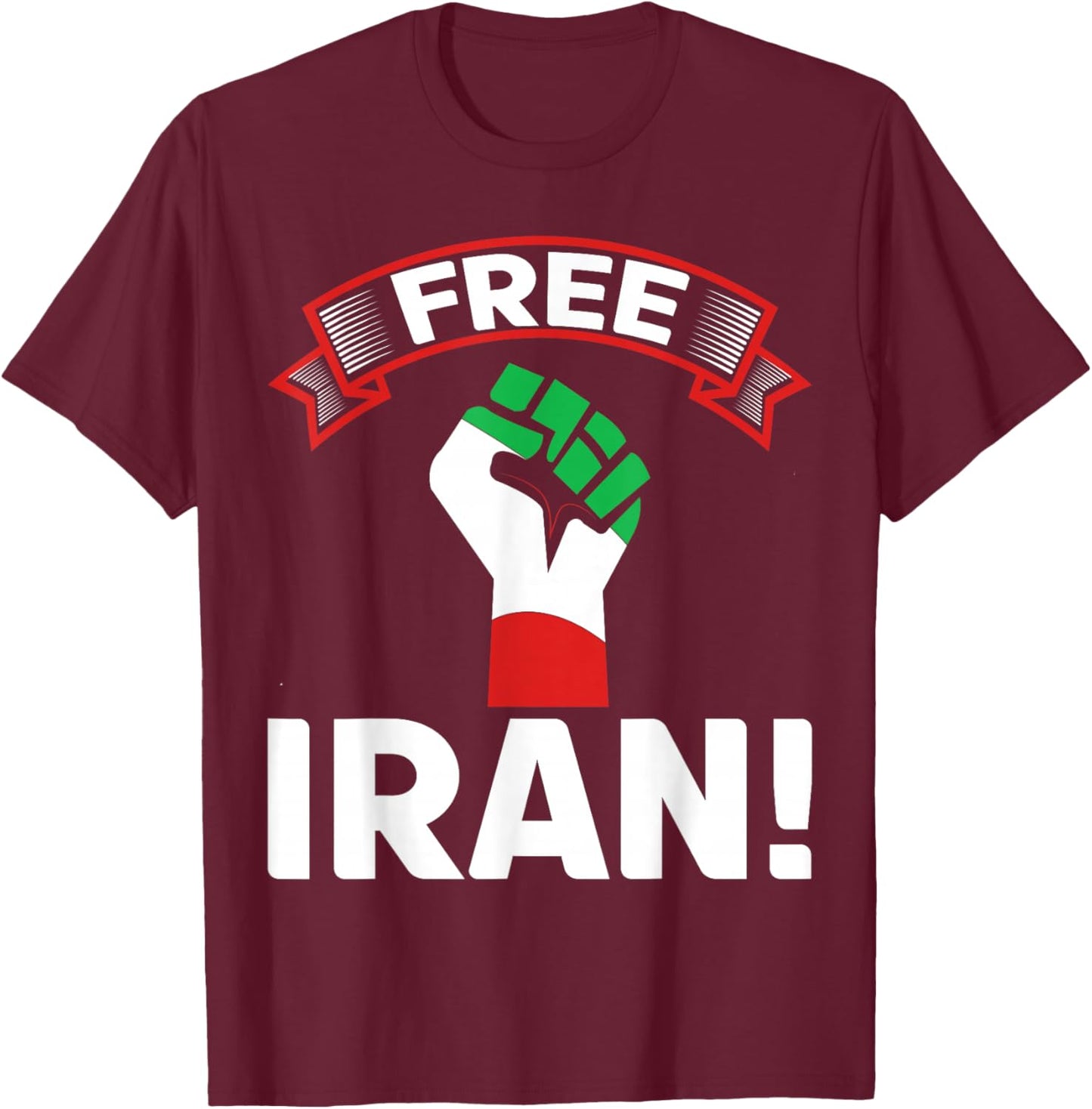 Free Iran Flag Freedom Fist Love Iran Persian Pride T-Shirt - T-Shirt | Maroon