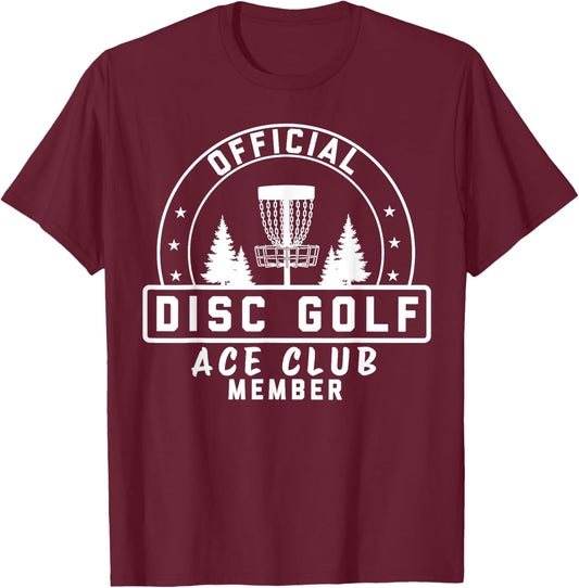 Official Disc Golf Ace Club Member Funny Disc Golfer T-Shirt - T-Shirt | Maroon
