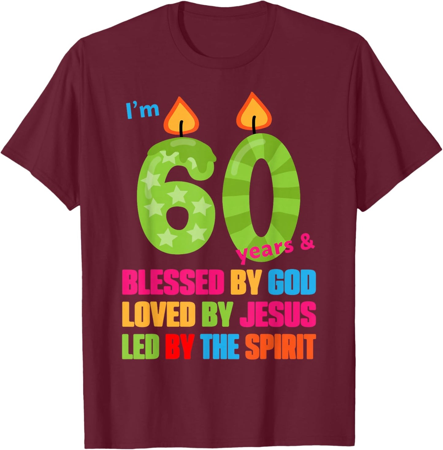 Cute Blessed by God for 60 Years Birthday Candle T-Shirt - T-Shirt | Maroon