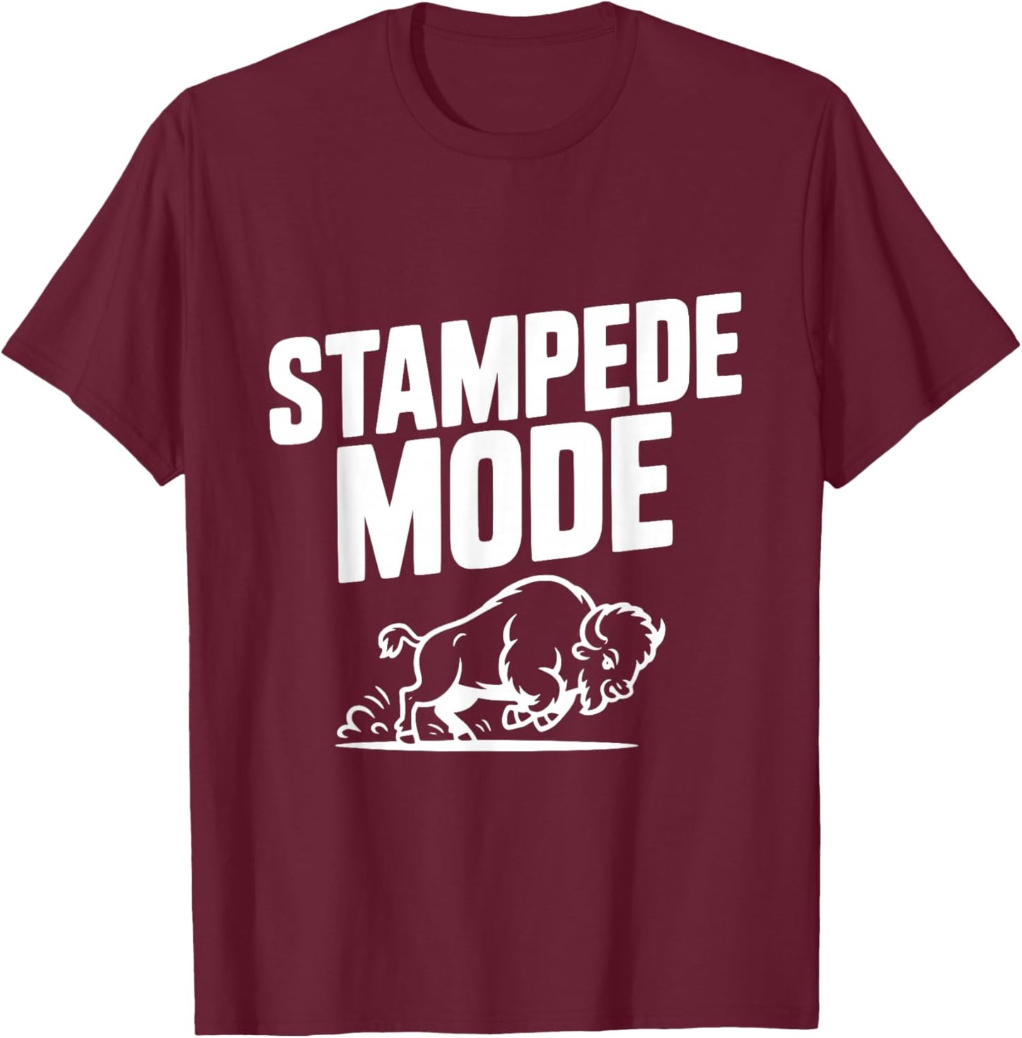 Stampede Mode Buffalo for Animal Lovers T-Shirt - T-Shirt | Maroon
