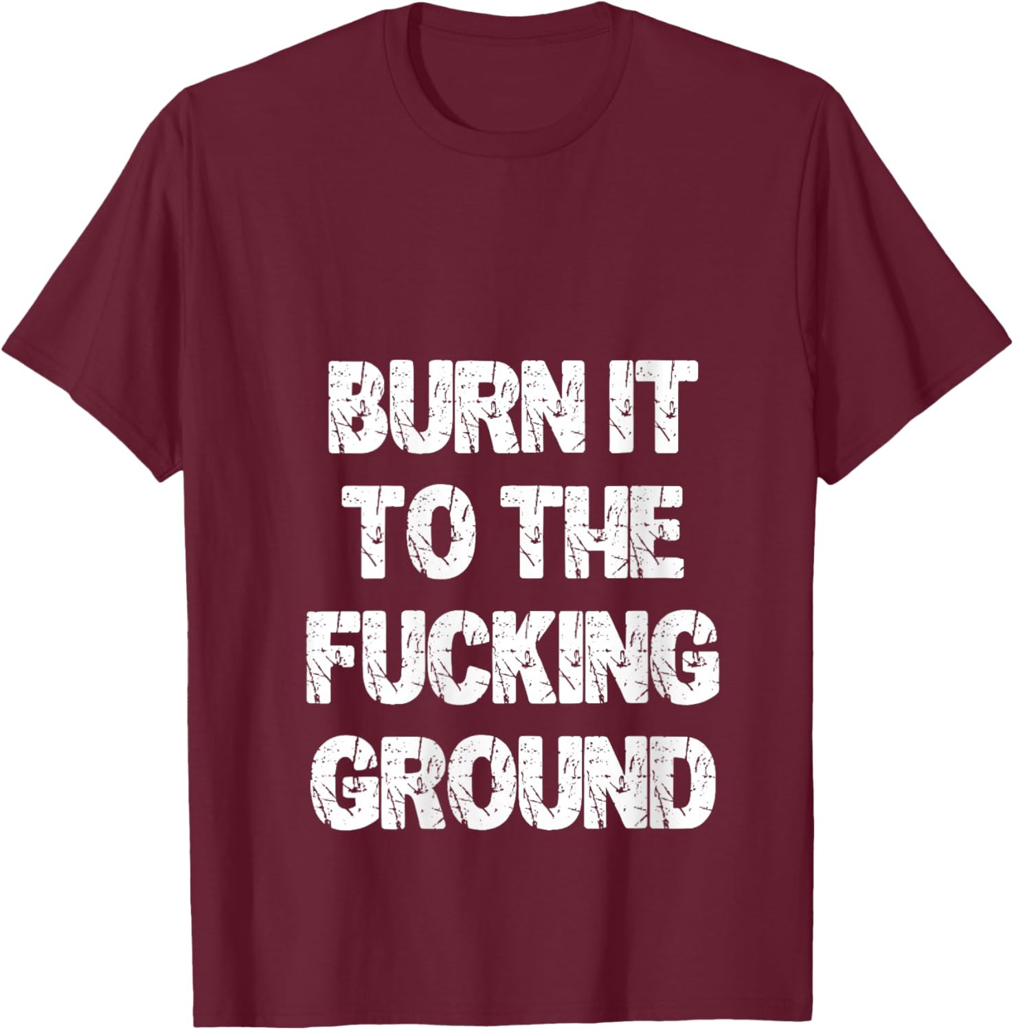 Women's Burn It to The Fucking Ground V-Neck T-Shirt - T-Shirt | Maroon