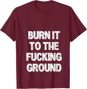 Women's Burn It to The Fucking Ground V-Neck T-Shirt - T-Shirt | Maroon