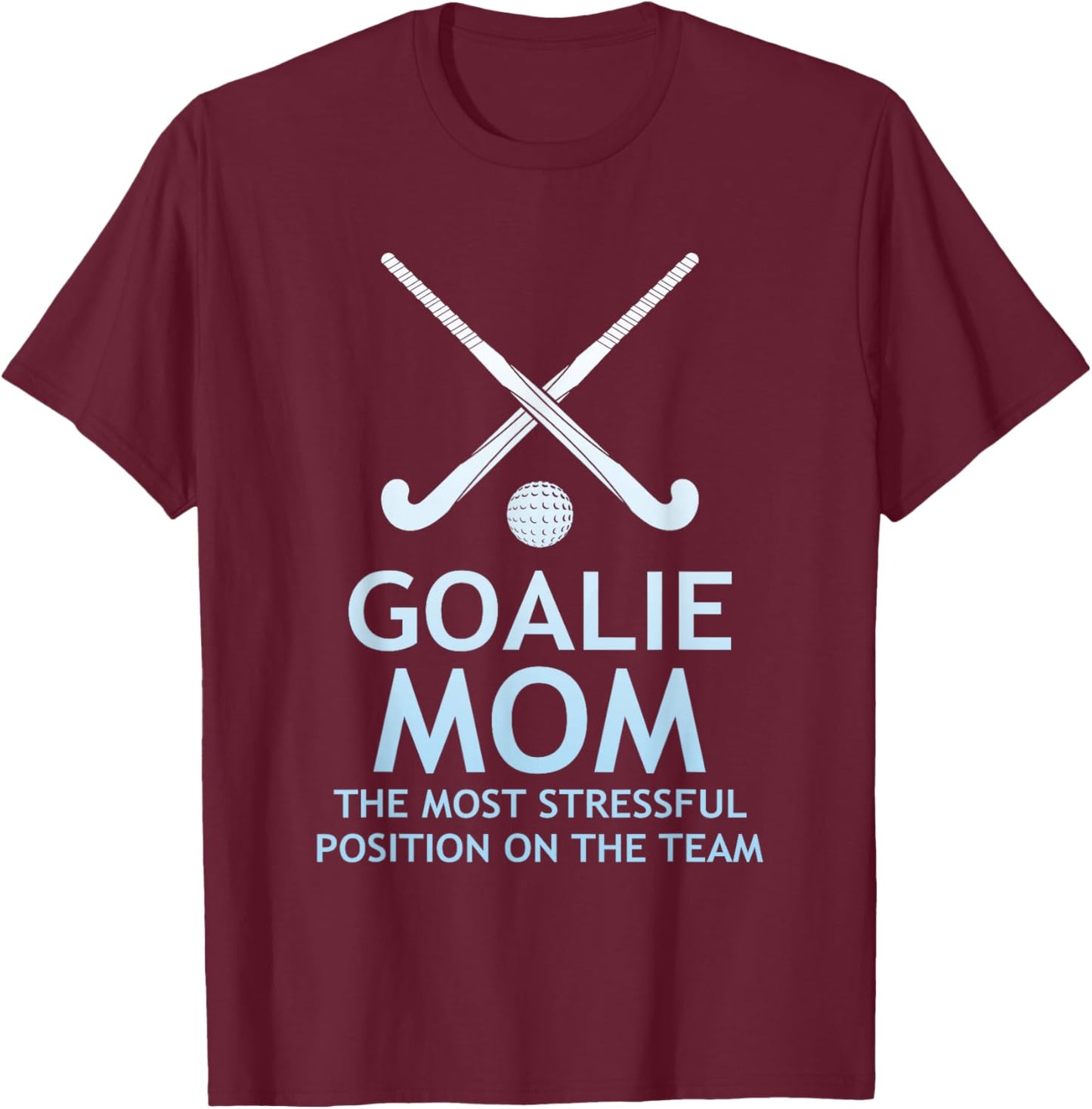 Goalie Mom, Hockey Moms, Youth Sports Parents T-Shirt - T-Shirt | Maroon