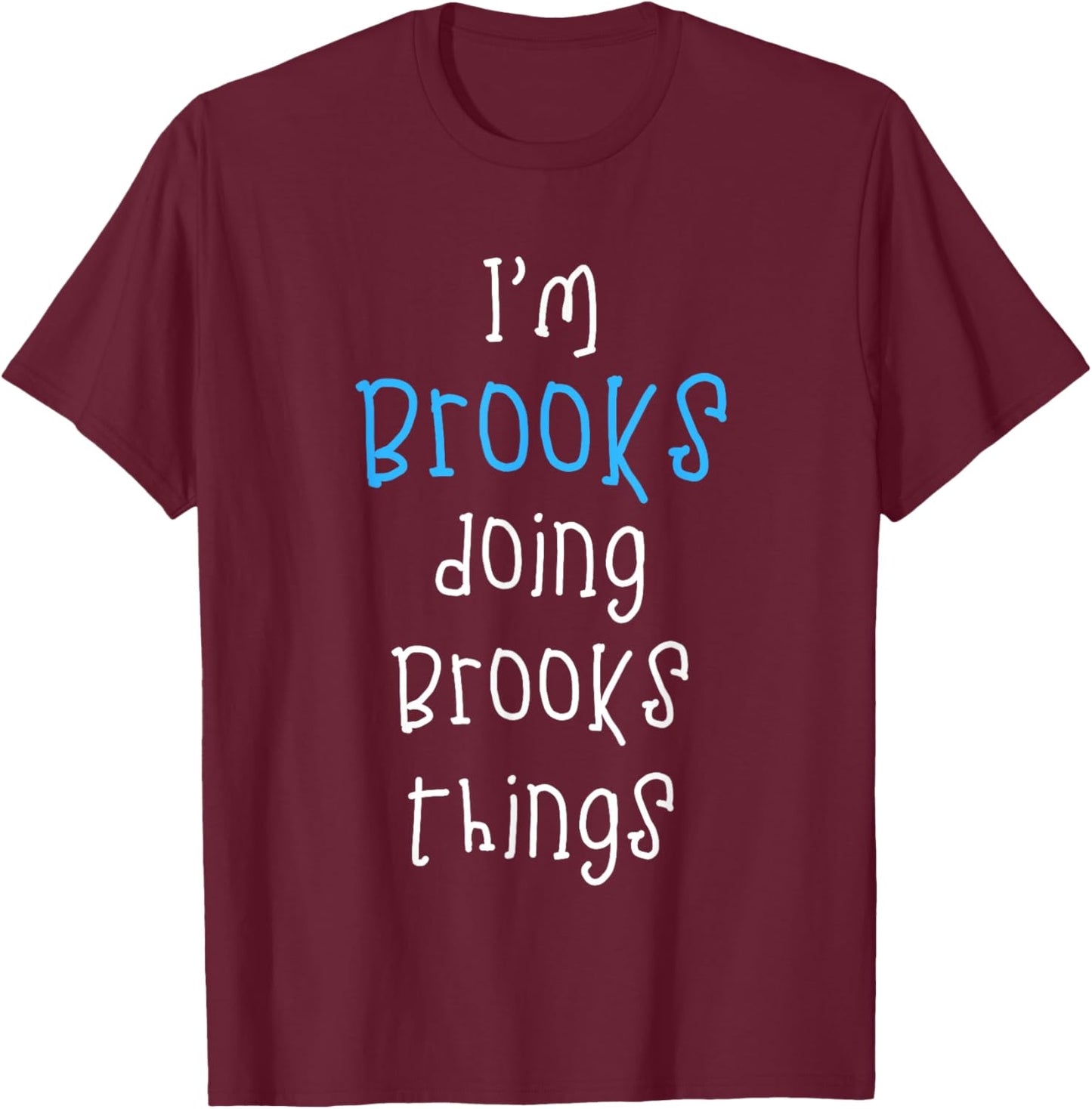 I'm Brooks Doing Brooks Things. Funny Saying for Boys Kids T-Shirt - T-Shirt | Maroon