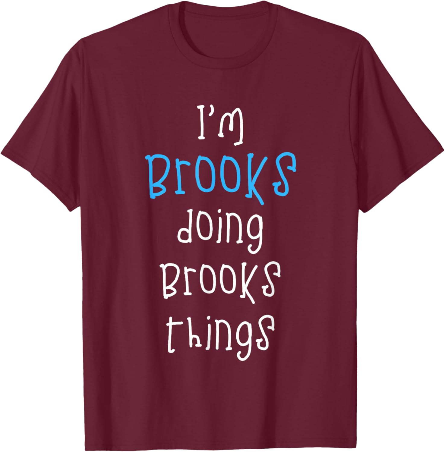 I'm Brooks Doing Brooks Things. Funny Saying for Boys Kids T-Shirt - T-Shirt | Maroon