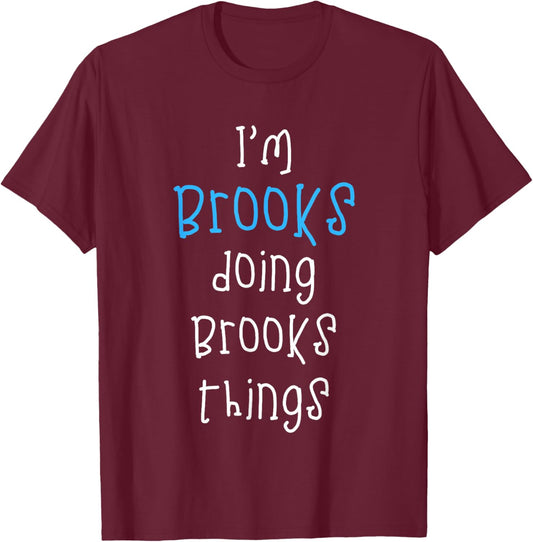 I'm Brooks Doing Brooks Things. Funny Saying for Boys Kids T-Shirt - T-Shirt | Maroon