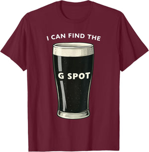 I Can Find The G Spot Irish Stout Pint Joke T-Shirt - T-Shirt | Maroon