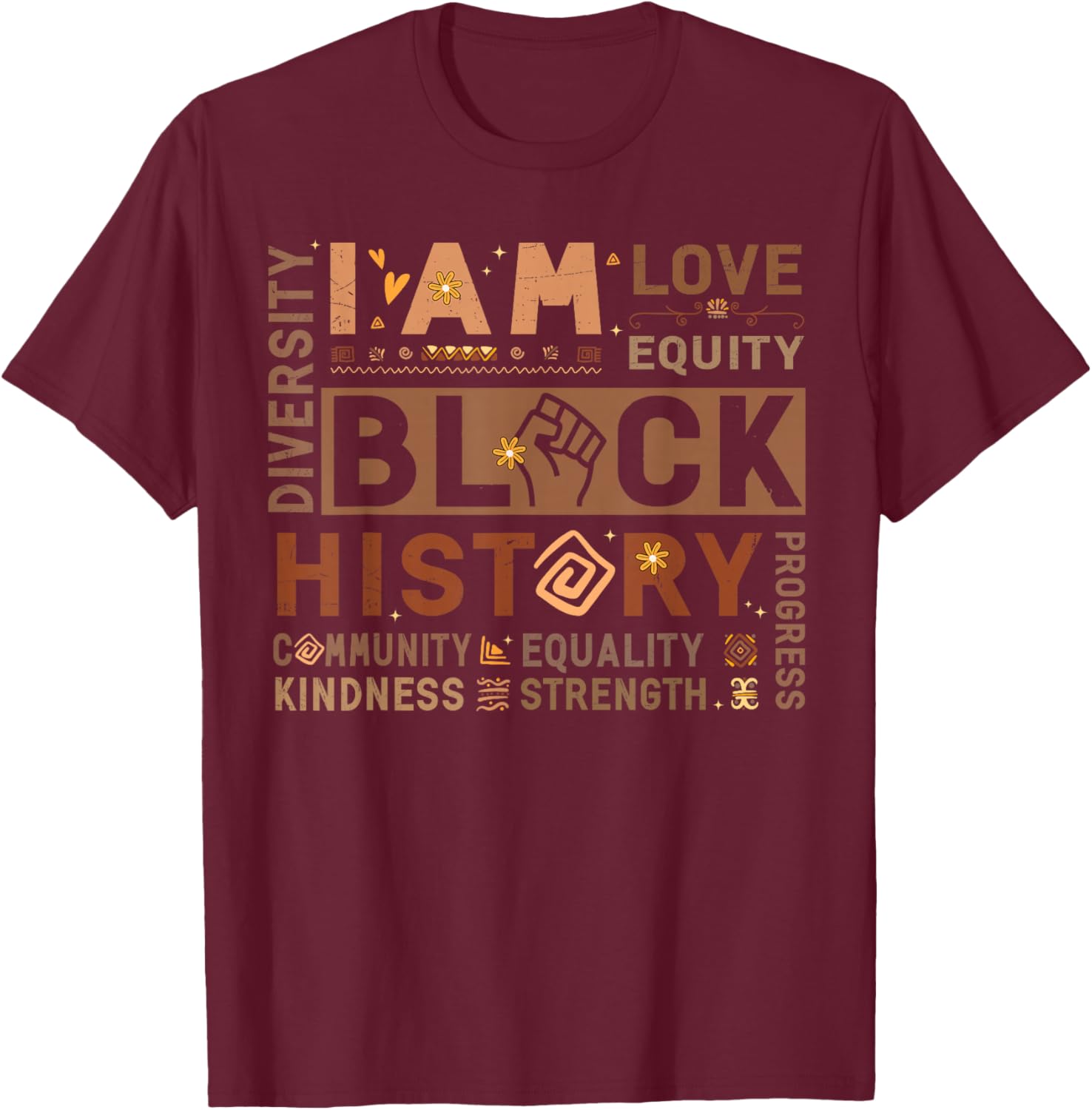 I Am Black History African American Diversity Love Equity T-Shirt - T-Shirt | Maroon