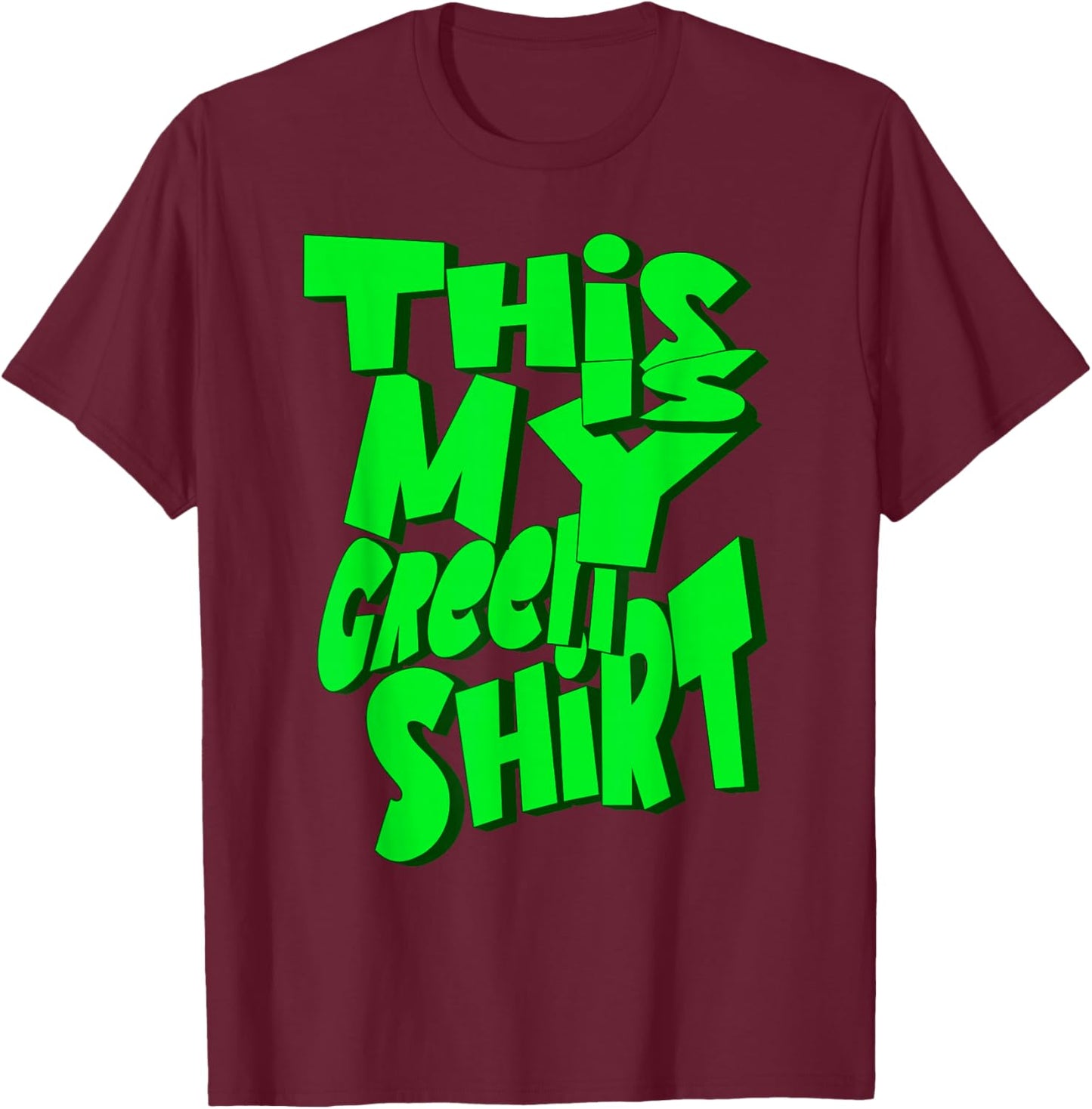 This is My Green - St Patrick's Day Funny Bold Graphic T-Shirt - T-Shirt | Maroon