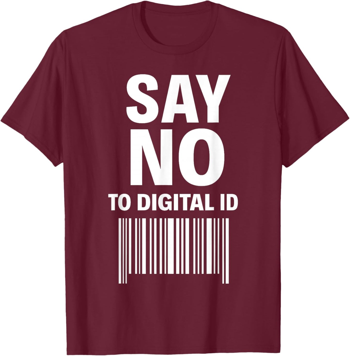 Say No to Digital ID T-Shirt - T-Shirt | Maroon